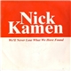 Nick Kamen - We'll Never Lose What We Have Found